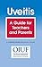 Uveitis: A Guide for Teachers and Parents