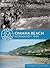 Omaha Beach: Normandy 1944 (Past & Present)