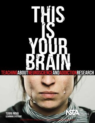 This Is Your Brain: Teaching About Neuroscience and Addiction Research (Kindle Edition)