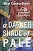 A Darker Shade of Pale by Beryl Crosher-Segers