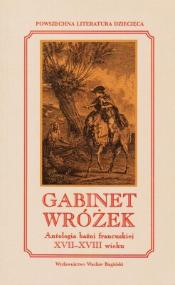 Gabinet wróżek. Antologia baśni francuskiej XVII-XVIII wieku