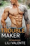 The Troublemaker by Lili Valente