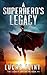 A Superhero's Legacy (Legac...