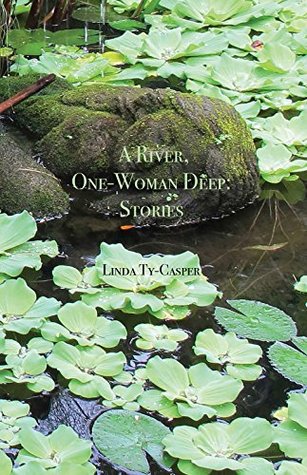 A River, One-Woman Deep: Stories (Kindle Edition)