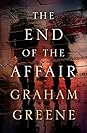 The End of the Affair by Graham Greene