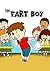 The Fart Boy: A Hilarious Book for Kids Age 6-9