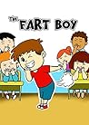 The Fart Boy: A H...