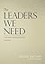The Leaders We Need: And What Makes Us Follow (2nd Edition)