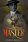 Who's the Master by Eric Reese