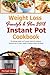 Weight Loss Freestyle and Flex Instant Pot Cookbook 2018: The Ultimate Weight Loss Freestyle Instant Pot Cookbook - Featuring Top 35 Unique Healthy & Delicious Instant Pot Recipes
