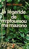LA LEGENDE DE M'PFOUMOU MA MAZONO