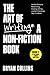 The Art of Writing a Non-Fiction Book: An Easy Guide to Researching, Creating, Editing, and Self-Publishing Your First Book (Become a Writer Today)