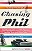 Chasing Phil: Ein Hochstapler, zwei FBI-Agenten und ein Katz-und-Maus-Spiel um die ganze Welt (German Edition)