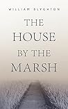 The House by the Marsh The House by the Marsh