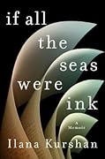 If All the Seas Were Ink: A Memoir
