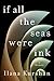 If All the Seas Were Ink: A...