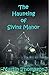The Haunting of Sivins Manor