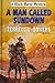 A Man Called Sundown by Terrell L. Bowers A Man Called Sundown by Terrell L. Bowers