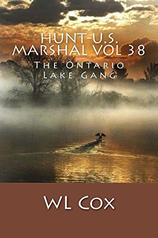 Hunt-U.S. Marshal Vol 38: The Ontario Lake Gang (Hunt-U.S.Marshal)