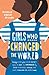 Girls Who Changed the World by Michelle Roehm McCann