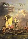 Kings of the Sea: Charles II, James II and the Royal Navy Kings of the Sea: Charles II, James II and the Royal Navy