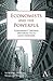Economists and the Powerful: Convenient Theories, Distorted Facts, Ample Rewards (Anthem Other Canon Economics)