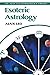 Esoteric Astrology (Alan Leo Astrologer's Library)