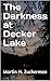 The Darkness at Decker Lake