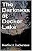 The Darkness at Decker Lake