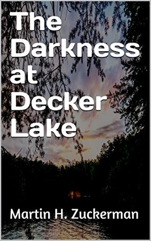 The Darkness at Decker Lake (Kindle Edition)