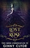 Lost Rose (The Rose Chronicles, #4) Lost Rose (The Rose Chronicles, #4)