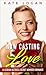 Now Casting Love by Kate Logan