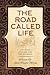 The Road Called Life: Lessons for the Journey