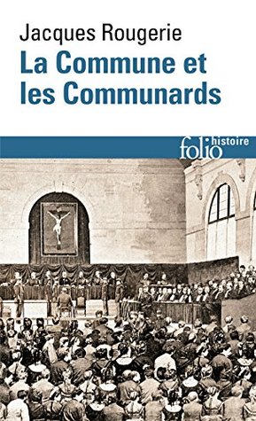 La Commune et les Communards (French Edition)