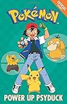 Power Up Psyduck: Book 7 (The Official Pokémon Fiction)