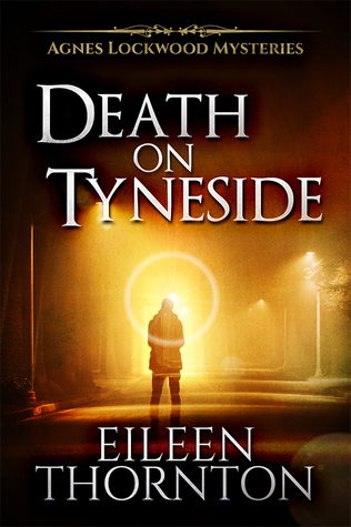 Death on Tyneside (Agnes Lockwood Mysteries, #2)