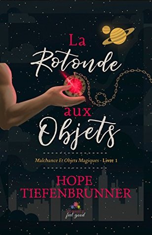 La rotonde aux objets (Malchance et objets magiques, #1)