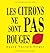 Citrons ne sont pas rouges (Les) (French Edition)