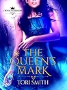 The Queen's Mark by Tori  Smith