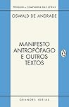 Manifesto Antropófago e outros textos by Oswald de Andrade