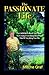 "The Passionate Life": A Co...