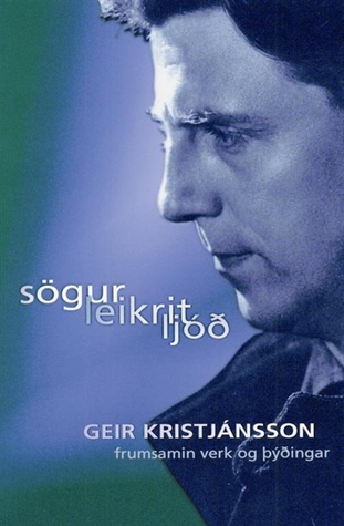 Sögur, leikrit, ljóð: frumsamin verk og þýðingar