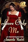 Love Only Me (Scandal Meets Love, #1)