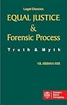 Equal Justice and Forensic Process: Truth and Myth Equal Justice and Forensic Process: Truth and Myth