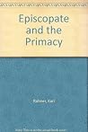 Episcopate and the Primacy Episcopate and the Primacy