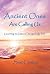 Ancient Ones Are Calling Us: Learning to Listen Changed My Life