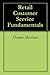 Retail Customer Service Fundamentals by Dianne Miethner