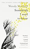 Somebody I Used to Know by Wendy Mitchell