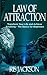 Law of Attraction: Transform Your Life and Achieve Anything - The Basics for Beginners