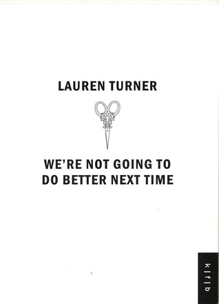 We're Not Going to Do Better Next Time (Paperback)